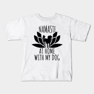 Namaste At Home With My Dog Kids T-Shirt
